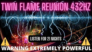 🔥🔥 TWIN FLAMES REUNION 432 Hz | ⚠ Warning Extremely Powerful ⚠ | Manifest Reunion in 21 days ❤ |