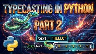 Type Casting in Python Part 2: Converting Lists, Tuples, Sets, & Dictionary