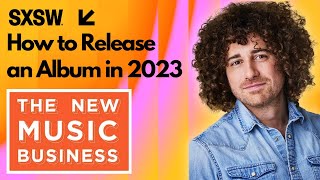 How to Release an Album in 2023 (Live from SXSW)