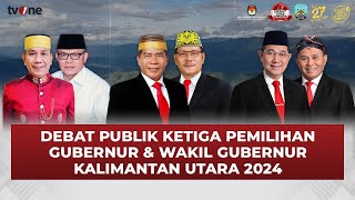 [FULL] Debat Publik Ketiga Calon Gubernur dan Wakil Gubernur Kalimantan Utara | tvOne