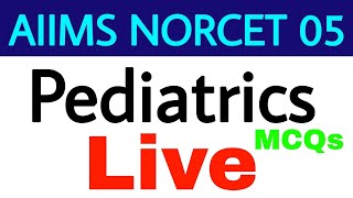 pediatrics MCQs live II norcet exam preparation I aiims norcet 05