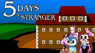 Five Days a Stranger Lets Play Dubbed