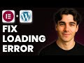 How To Fix Elementor Not Loading In Wordpress (Tutorial 2026)