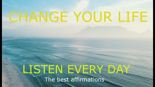 THE BEST AFFIRMATIONS for you, CHANGE your LIFE TODAY