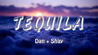 TEQUILA - DAN + SHAY (Lyrics/Vietsub)