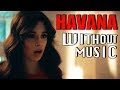 CAMILA CABELLO - Havana (#WITHOUTMUSIC parody)