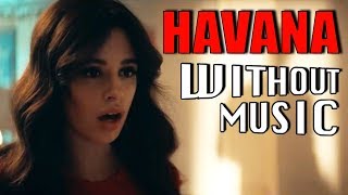 CAMILA CABELLO - Havana (#WITHOUTMUSIC parody)