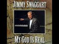 Jimmy Swaggart My God Is Real