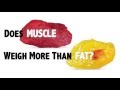 Does Muscle Weigh More than Fat? Does Muscle Weigh More than Fat?