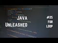 #25 Java For Loop Explained