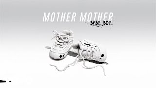 Mother Mother - Baby Boy (Audio)