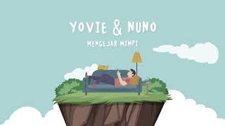 Yovie \u0026 Nuno - Mengejar Mimpi