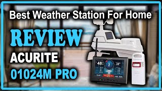 AcuRite 01024M Pro Weather Station with HD Display Review - Best Weather Station For Home