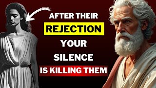 Your Silence After their Rejection is Killing Them | Stoicism