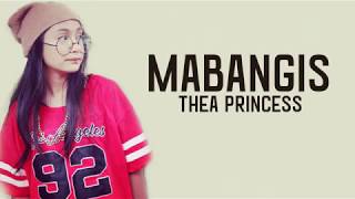 Mabangis||Princess Thea||Lyrics