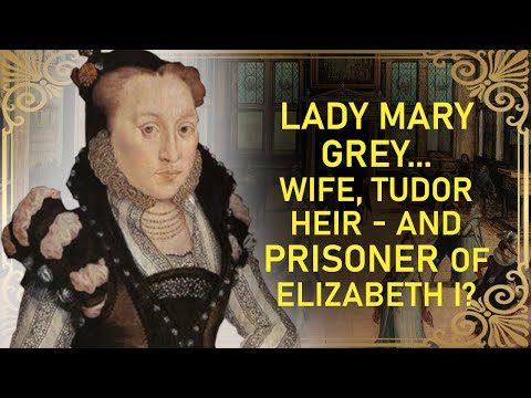 The last Tudor heiress of the Gray family, Lady Mary Gray