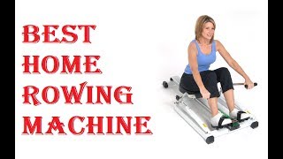 Best Home Rowing Machine