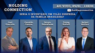 Holding Connection Ep. 24 - Seria o inventário um vilão surpresa da família brasileira?