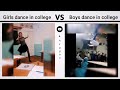 Girls dance in college vs boys dance in college