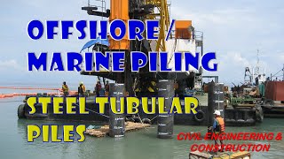 OFFSHORE \u0026 MARINE PILING | Steel Tubular Piles | Civil Engineering \u0026 Construction