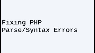 Fixing PHP Parse/Syntax Errors: Tips and Solutions