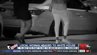 Bakersfield woman headed to White House to help fight abuse of women, children