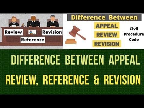 Difference Between Appeal, Review, Revision & Reference I Civil ...