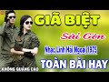 Giã Biệt Sài Gòn - 192 Bài Rumba Nhạc Lính Hải Ngoại Bất Hủ Vượt Thời Gian KHÔNG QUẢNG CÁO