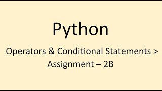 Assignment - 2B || Operators & Conditional Statements || Python || NxtWave || CCBP