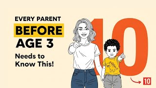10 Things Every Parent Should Know Before Their Child Turns 3