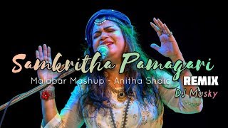 Samkritha Pamagari Remix | DJ Musky | Malabar Mashup - Anitha Shaiq | Sangritha Pamagari Remix