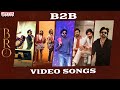 #PSPK Birthday Special B2B Video Songs | BRO | Pawan Kalyan | Sai Tej | Trivikram | Samuthirakani