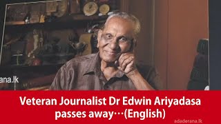 Veteran Journalist Dr Edwin Ariyadasa passes away…(English)