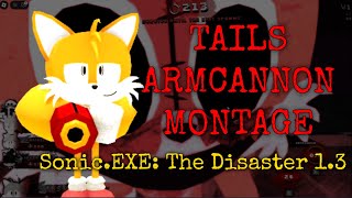 TAILS ARMCANNON SHOTS |Sonic.EXE: The Disaster 1.3|