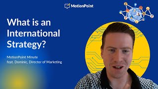 What is an International Strategy - MotionPoint Minute