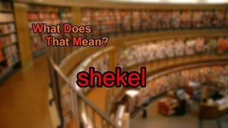 What does shekel mean?