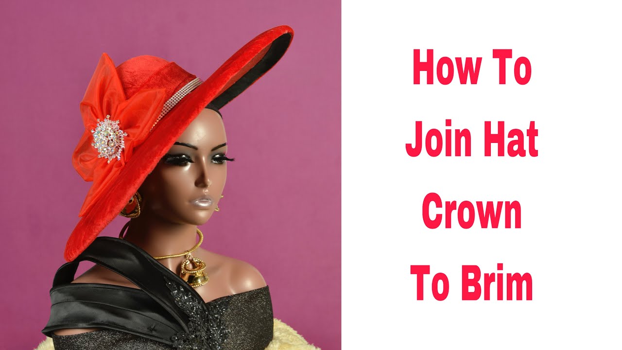 Hat Making Tutorials Youtube