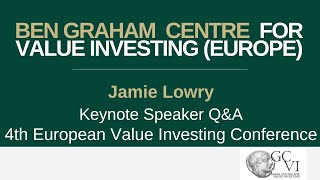 4th European Value Investing Conference | Keynote Speaker: Jamie Lowry Q\u0026A