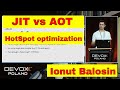Runtime vs  compile time JIT vs  AOT optimizations in Java and C++ - Ionut Balosin
