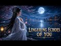 YueSora : ​Lingering Echoes of You – Ancient Chinese Melancholy Music (Pipa & Cello)