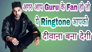 Guru Randhawa Top 5 Best Ringtone // Half Genius