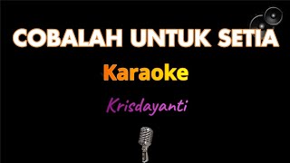 Cobalah Untuk Setia - Krisdayanti - Karaoke