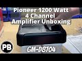 Pioneer 1200 Watt 4 Channel Amplifier Unboxing | GM-D8704