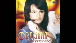 Dragana Mitrović - Pet minuta - (Audio 2005)