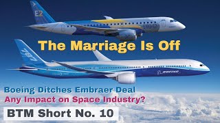 The Joint Venture Between Boeing and Embraer Is Off | Impact on Aviation and Space Industries