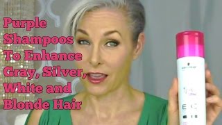 Purple Shampoo Recommendations to Enhance Gray, Silver, White or Blonde Hair