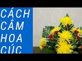Cách cắm hoa đơn giản nhất (2)Cam Hương TV