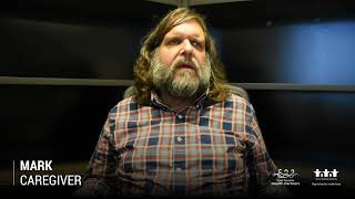 Mark’s Caregiver Story: Support from family and friends