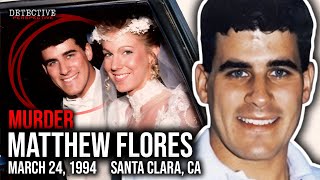 MURDER: Matthew Flores