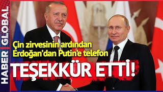 SON DAKİKA! Moskova'daki Çin Zirvesinin Ardından Erdoğan'dan Putin'e Telefon: Teşekkür Etti